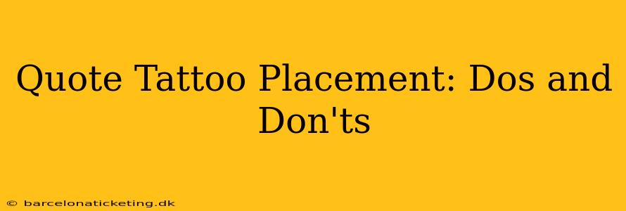 Quote Tattoo Placement: Dos and Don'ts