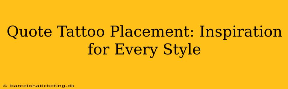 Quote Tattoo Placement: Inspiration for Every Style