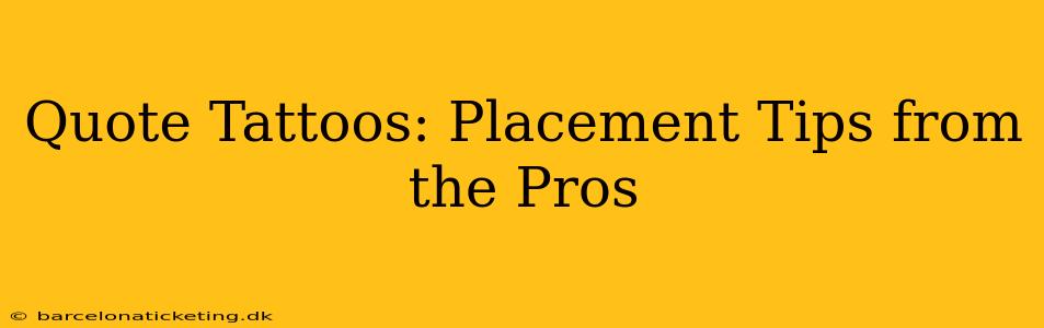 Quote Tattoos: Placement Tips from the Pros