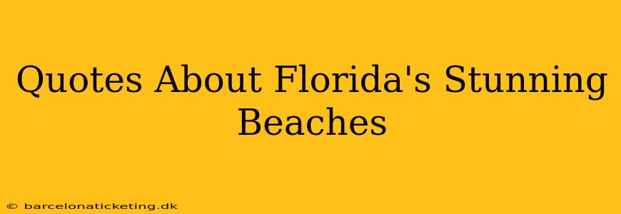Quotes About Florida's Stunning Beaches