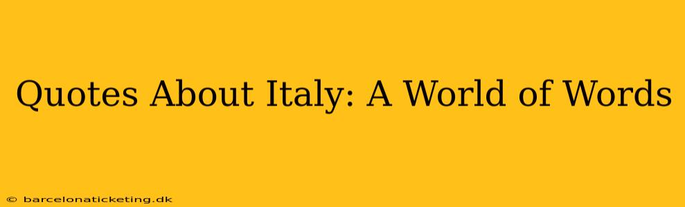 Quotes About Italy: A World of Words
