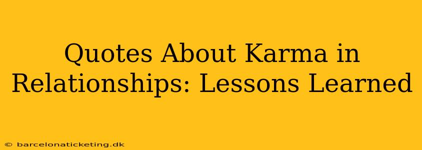 Quotes About Karma in Relationships: Lessons Learned