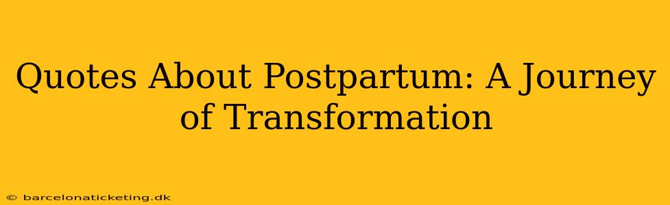 Quotes About Postpartum: A Journey of Transformation