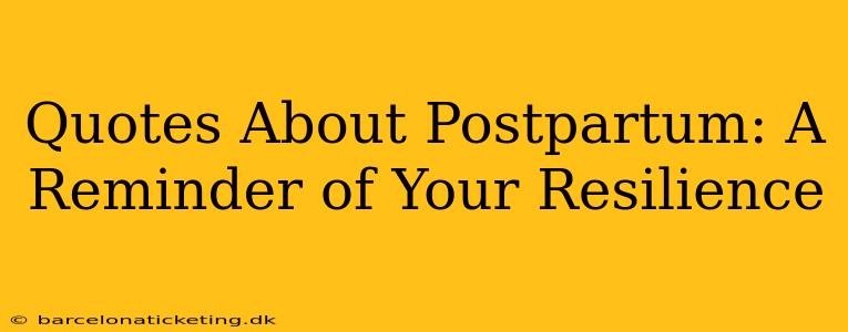 Quotes About Postpartum: A Reminder of Your Resilience