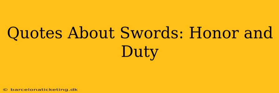 Quotes About Swords: Honor and Duty