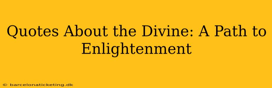 Quotes About the Divine: A Path to Enlightenment
