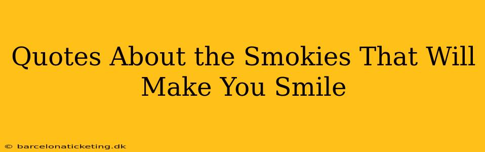 Quotes About the Smokies That Will Make You Smile