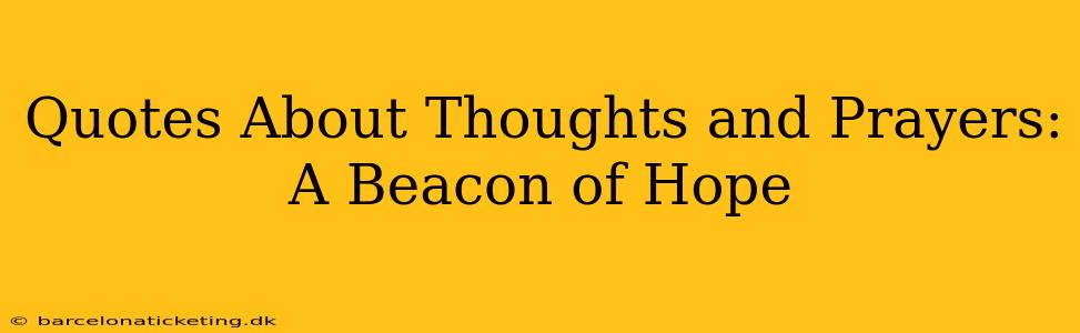 Quotes About Thoughts and Prayers: A Beacon of Hope