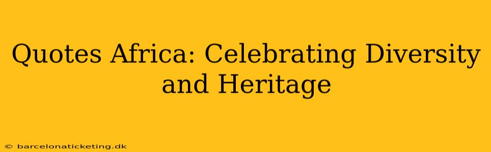 Quotes Africa: Celebrating Diversity and Heritage
