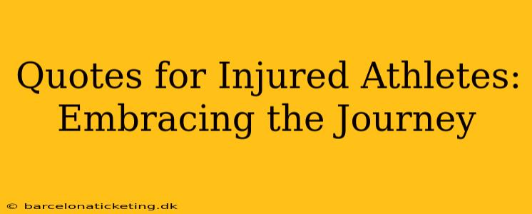 Quotes for Injured Athletes: Embracing the Journey