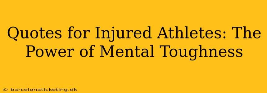Quotes for Injured Athletes: The Power of Mental Toughness