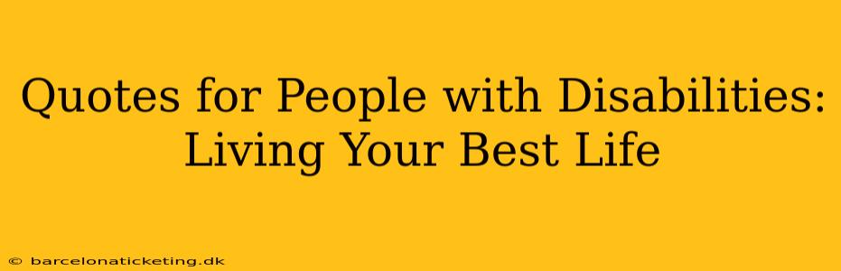 Quotes for People with Disabilities: Living Your Best Life