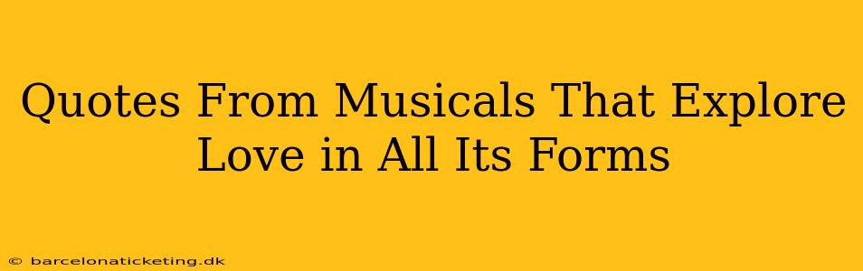 Quotes From Musicals That Explore Love in All Its Forms