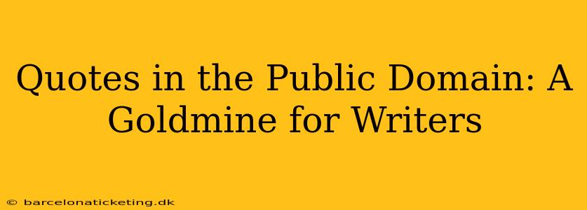 Quotes in the Public Domain: A Goldmine for Writers