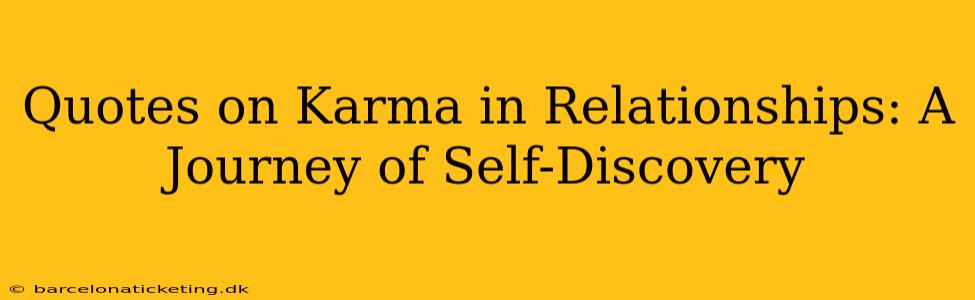 Quotes on Karma in Relationships: A Journey of Self-Discovery