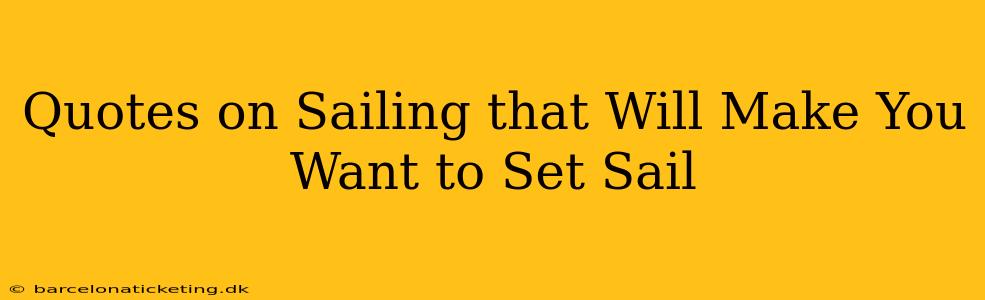 Quotes on Sailing that Will Make You Want to Set Sail
