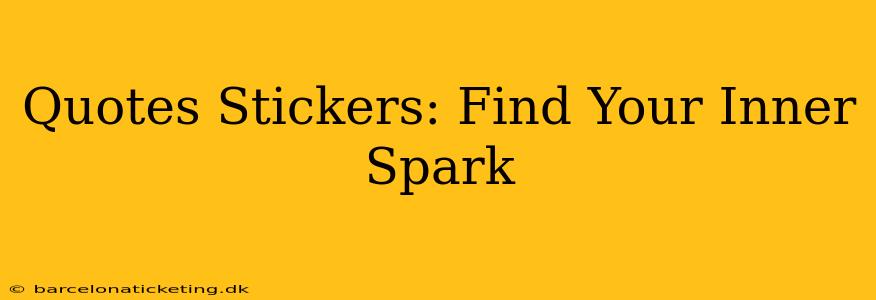 Quotes Stickers: Find Your Inner Spark