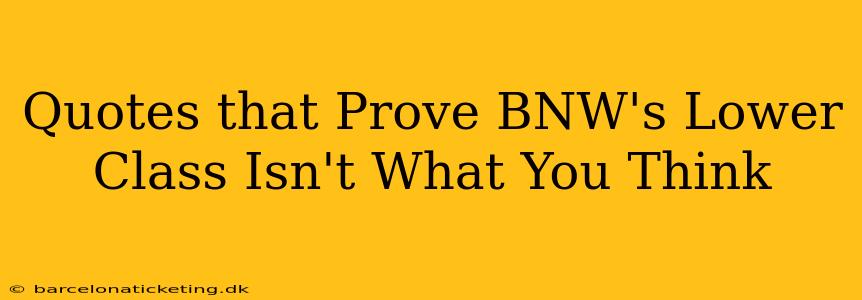 Quotes that Prove BNW's Lower Class Isn't What You Think
