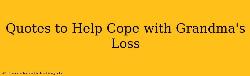 Quotes to Help Cope with Grandma's Loss