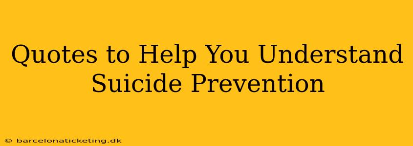 Quotes to Help You Understand Suicide Prevention