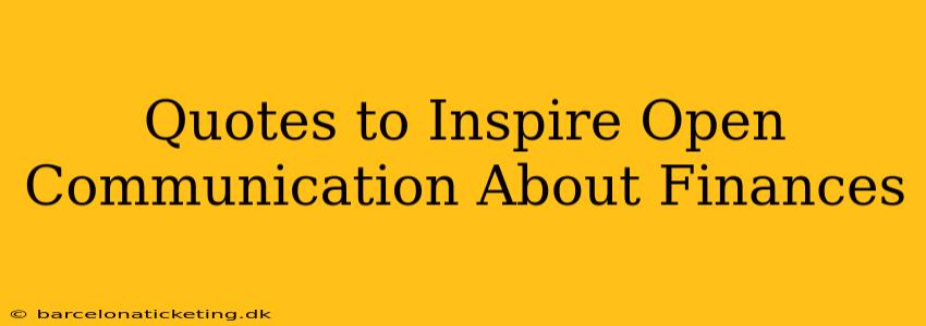 Quotes to Inspire Open Communication About Finances