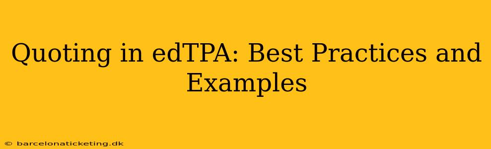 Quoting in edTPA: Best Practices and Examples