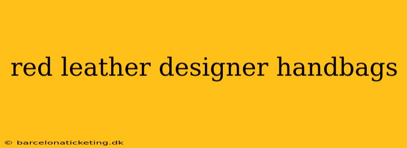 red leather designer handbags