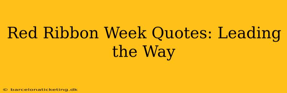 Red Ribbon Week Quotes: Leading the Way