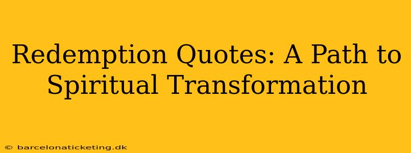 Redemption Quotes: A Path to Spiritual Transformation