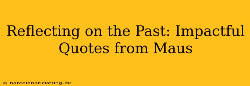 Reflecting on the Past: Impactful Quotes from Maus