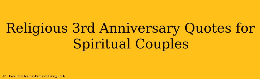 Religious 3rd Anniversary Quotes for Spiritual Couples