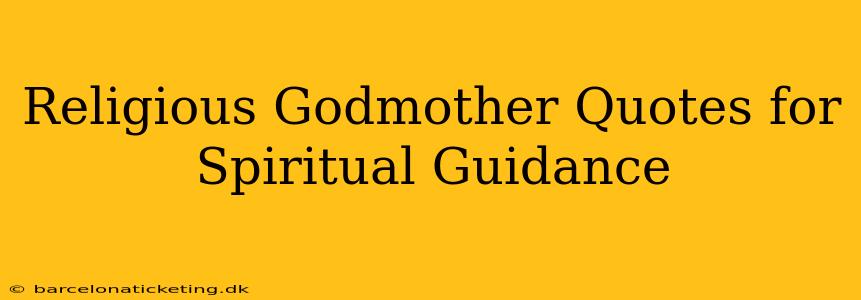 Religious Godmother Quotes for Spiritual Guidance