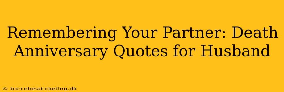 Remembering Your Partner: Death Anniversary Quotes for Husband