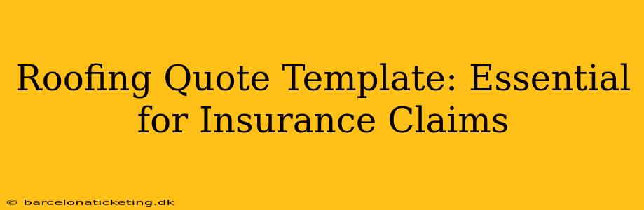 Roofing Quote Template: Essential for Insurance Claims