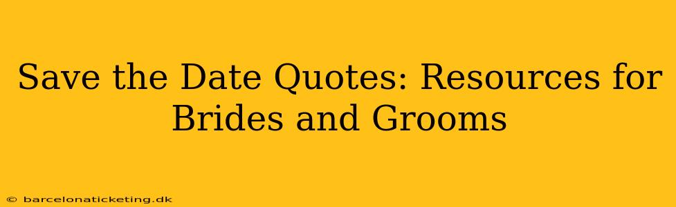 Save the Date Quotes: Resources for Brides and Grooms