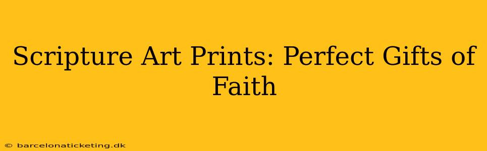 Scripture Art Prints: Perfect Gifts of Faith
