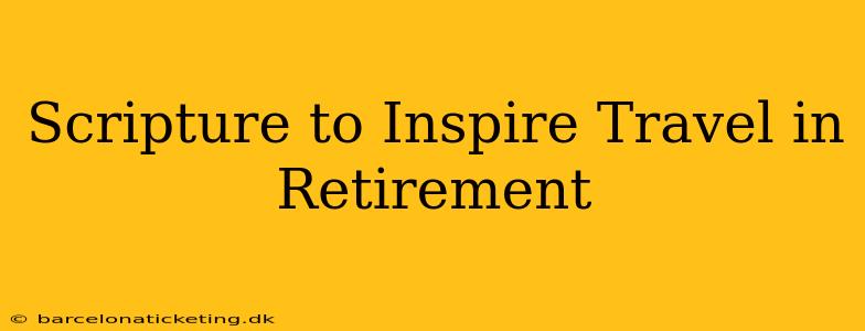 Scripture to Inspire Travel in Retirement