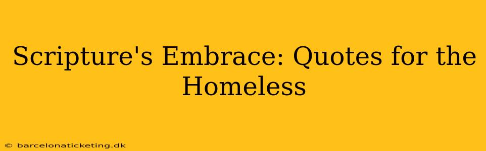 Scripture's Embrace: Quotes for the Homeless