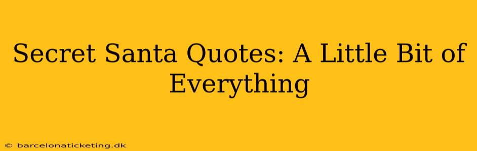 Secret Santa Quotes: A Little Bit of Everything