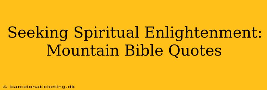 Seeking Spiritual Enlightenment: Mountain Bible Quotes