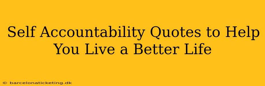 Self Accountability Quotes to Help You Live a Better Life