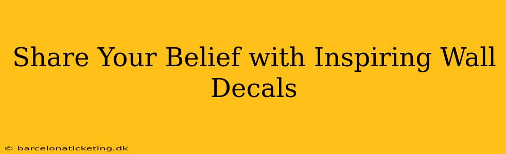 Share Your Belief with Inspiring Wall Decals