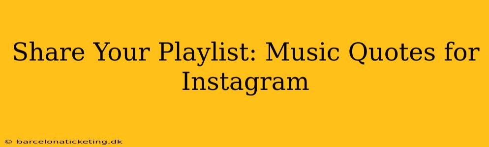 Share Your Playlist: Music Quotes for Instagram