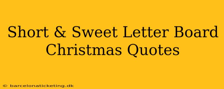 Short & Sweet Letter Board Christmas Quotes