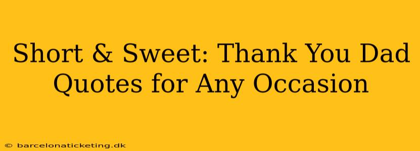 Short & Sweet: Thank You Dad Quotes for Any Occasion