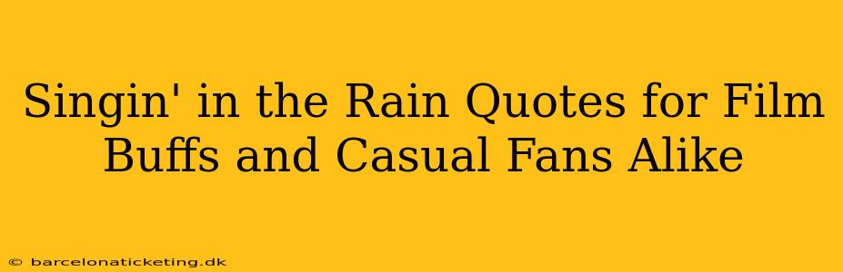 Singin' in the Rain Quotes for Film Buffs and Casual Fans Alike