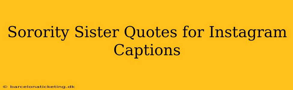 Sorority Sister Quotes for Instagram Captions