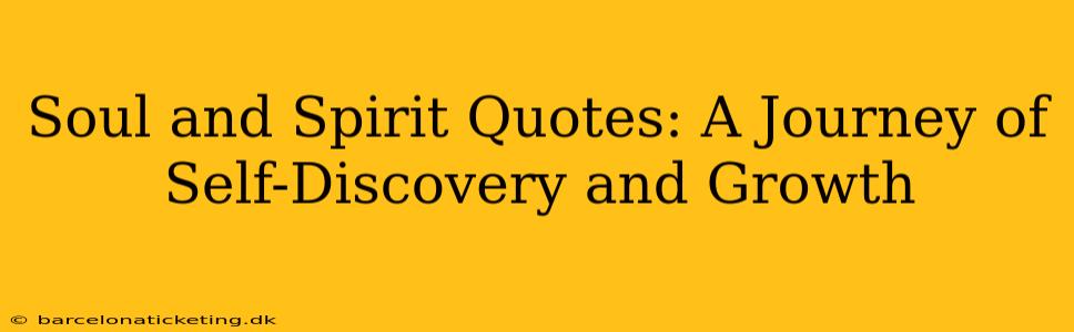 Soul and Spirit Quotes: A Journey of Self-Discovery and Growth