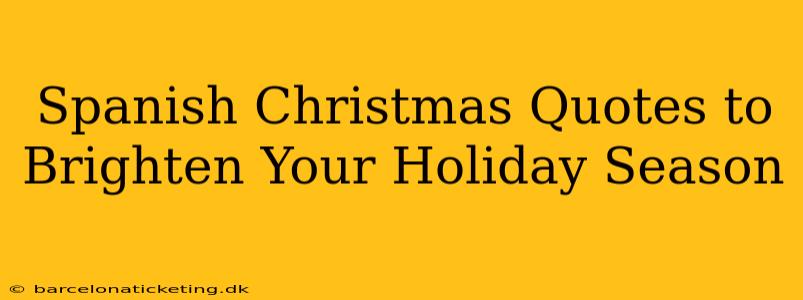 Spanish Christmas Quotes to Brighten Your Holiday Season