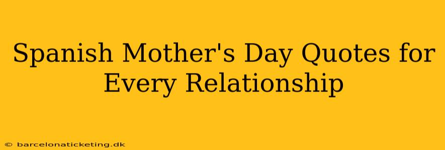 Spanish Mother's Day Quotes for Every Relationship